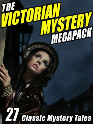 Book cover of The Victorian Mystery Megapack: 27 Classic Mystery Tales