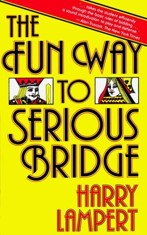 Cover of the book The Fun Way to Serious Bridge by David Gardner, Tom Gardner