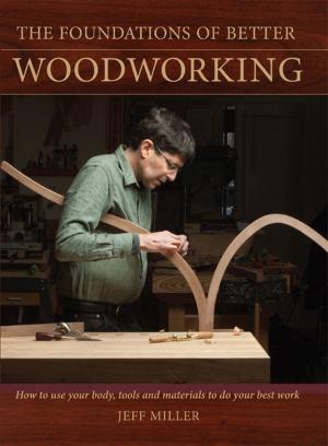 Cover of the book The Foundations of Better Woodworking by Jack Reid