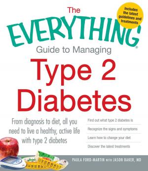 Cover of the book The Everything Guide to Managing Type 2 Diabetes by Adams Media