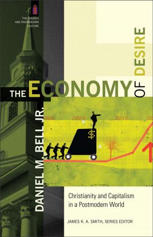 Cover of the book The Economy of Desire (The Church and Postmodern Culture) by Michael W. Goheen, Craig G. Bartholomew