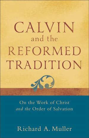Book cover of Calvin and the Reformed Tradition