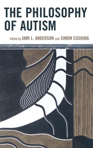 Cover of the book The Philosophy of Autism by Lynnea Chapman King