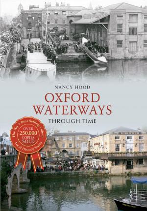 Cover of the book Oxford Waterways Through Time by Eileen M. Bowlt