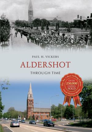 Cover of the book Aldershot Through Time by Paul Chrystal, Mark Sunderland