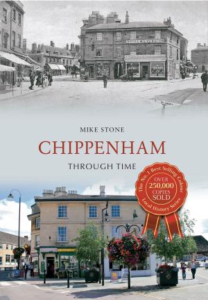 Cover of the book Chippenham Through Time by Tony A. J. Hewitt