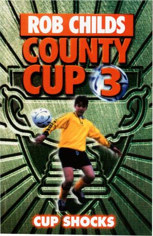 Cover of the book County Cup (3): Cup Shocks by Leon Garfield