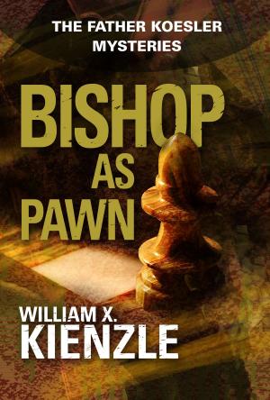 Cover of the book Bishop as Pawn: The Father Koesler Mysteries: Book 16 by Robert Yanez