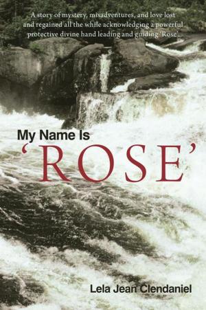 Cover of the book My Name Is 'Rose' by Donna A. Ford