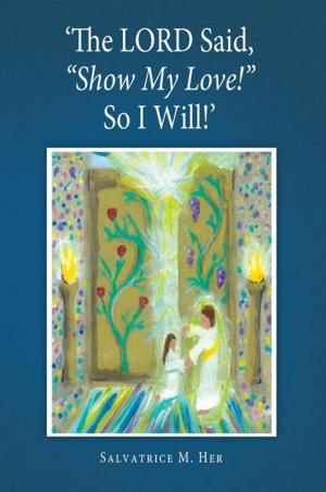 Cover of the book ‘The Lord Said, “Show My Love!” so I Will!' by Ellen Jones