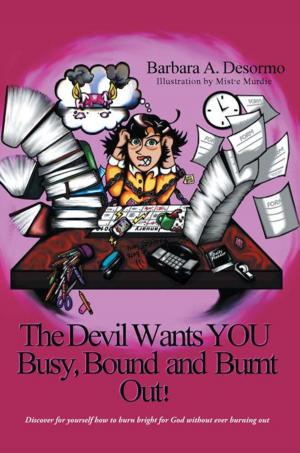 Cover of the book The Devil Wants You Busy, Bound and Burnt Out by Martha Jean Wilson