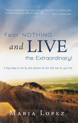 Cover of the book Fear Nothing and Live the Extraordinary! by Keri Funk