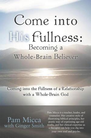 Book cover of Come into His Fullness: Becoming a Whole-Brain Believer
