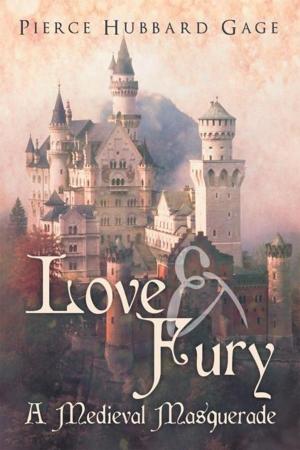 Cover of the book Love & Fury, a Medieval Masquerade by John Delgador