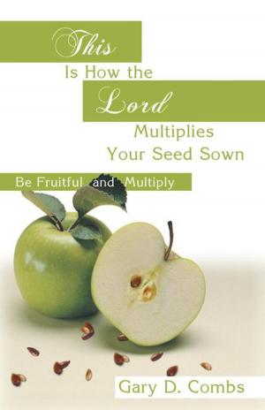 Cover of the book This Is How the Lord Multiplies Your Seed Sown by David M. Durst Ph.D.