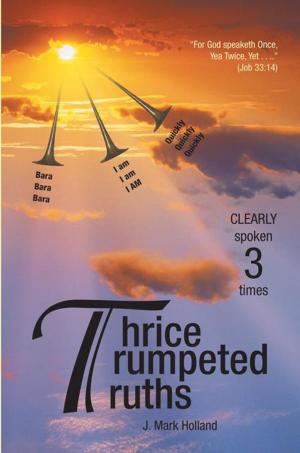 Cover of the book Thrice Trumpeted Truths by Stewart Holloway
