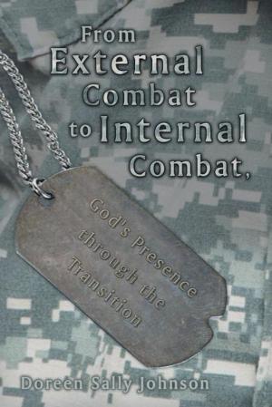 Cover of the book From External Combat to Internal Combat, God's Presence Through the Transition by Ed DeVos