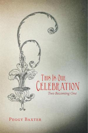 Cover of the book This Is Our Celebration by Jeremiah Merritt