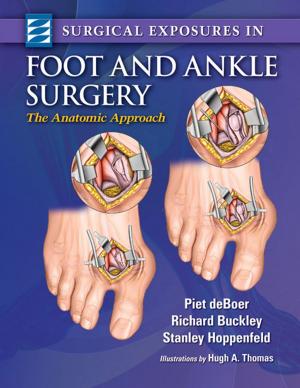Cover of the book Surgical Exposures in Foot & Ankle Surgery by Jeffrey J. Schaider, Allan B. Wolfson, Carlo L. Rosen, Louis J. Ling, Robert L. Cloutier, Gregory W. Hendey