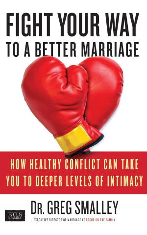 Cover of the book Fight Your Way to a Better Marriage by Linda P. Kozar, Dannelle Woody