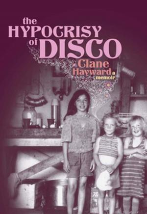 Cover of the book The Hypocrisy of Disco by Lisa Congdon
