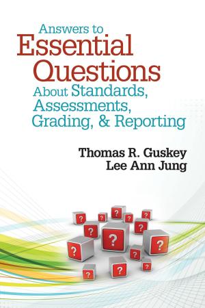 Cover of the book Answers to Essential Questions About Standards, Assessments, Grading, and Reporting by Dr Suzanne Higgs, Mike Harris, Dr. Jonathan Lee, Alison Cooper