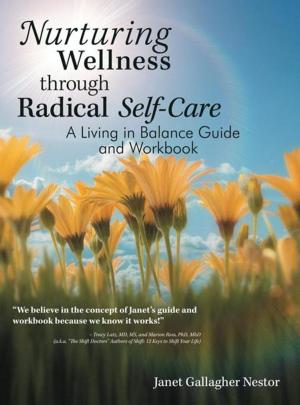 Cover of the book Nurturing Wellness Through Radical Self-Care by Akosua Dardaine Edwards
