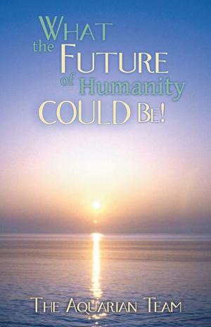 Cover of the book What the Future of Humanity Could Be! by Darlene Kinson, Rebecca Gordon