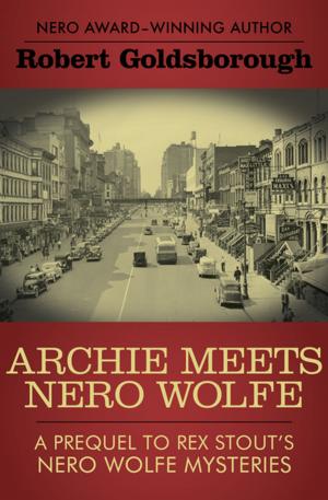 bigCover of the book Archie Meets Nero Wolfe: A Prequel to Rex Stout’s Nero Wolfe Mysteries by 