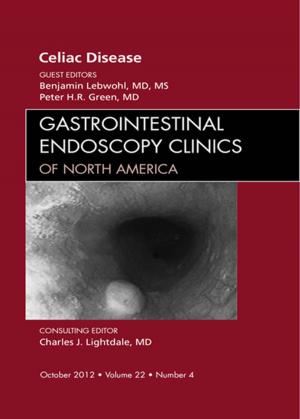 Cover of the book Celiac Disease, An Issue of Gastrointestinal Endoscopy Clinics - E-Book by Sanja Dacic, MD, PhD
