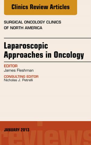 Book cover of Laparoscopic Approaches in Oncology, An Issue of Surgical Oncology Clinics - E-Book