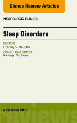 Cover of Sleep Disorders, An Issue of Neurologic Clinics - E-Book