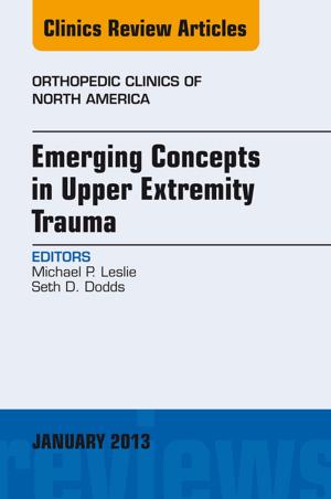 Cover of the book Emerging Concepts in Upper Extremity Trauma, An Issue of Orthopedic Clinics - E-Book by John A. M. Taylor, DC, DACBR, Tudor H. Hughes, MD, FRCR, Donald L. Resnick, MD