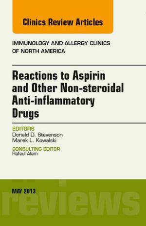 bigCover of the book Reactions to Aspirin and Other Non-steroidal Anti-inflammatory Drugs , An Issue of Immunology and Allergy Clinics - E-Book by 
