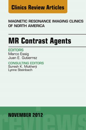 Cover of the book MR Contrast Agents, An Issue of Magnetic Resonance Imaging Clinics - E-Book by Chandrajit P. Raut, MD, MSc, FACS