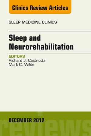 Cover of the book Sleep and Neurorehabilitation, An Issue of Sleep Medicine Clinics, E-Book by Phillip Beach, DO, DAc, OSNZ