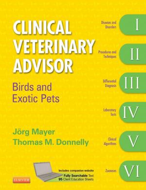 Cover of the book Clinical Veterinary Advisor - E-Book by Jan Pincombe, PhD, MAppSc, PGradDipEd, BA, RM, RN, RIN, FACMI, Carol Thorogood, PhD, MPhil, BApp Psych, Dip Education, RN RM, Sally K. Tracy, BNurs, AdvDipN, MA, DMid, RM, RGON, Sally Pairman, BA, MA, MNZM, DMid, RM, RGON