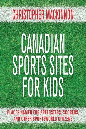 Cover of the book Canadian Sports Sites for Kids by Jim Foster