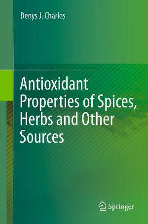 Cover of the book Antioxidant Properties of Spices, Herbs and Other Sources by Xinyuan Wang, Douglas Reeves