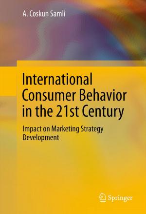 Cover of the book International Consumer Behavior in the 21st Century by Stephen B. Vardeman, J. Marcus Jobe