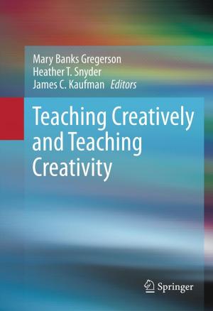 Cover of the book Teaching Creatively and Teaching Creativity by Sao-Jie Chen, Wen-Chung Tsai, Yu-Hen Hu, Ying-Cherng Lan