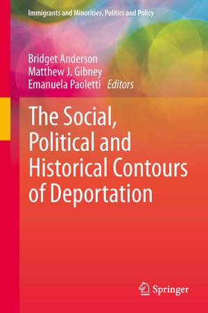 Cover of the book The Social, Political and Historical Contours of Deportation by Ramkumar Mathur, Manisha Kulshreshtha