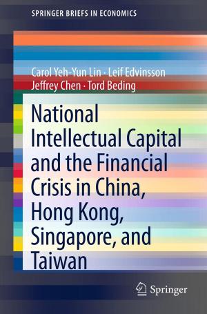 Cover of the book National Intellectual Capital and the Financial Crisis in China, Hong Kong, Singapore, and Taiwan by Stefan Schäffler