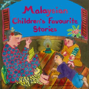 Book cover of Malaysian Children's Favourite Stories