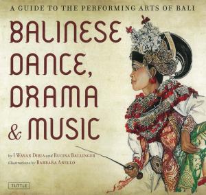 Book cover of Balinese Dance, Drama & Music