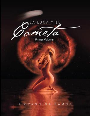 Cover of the book La Luna Y El Cometa by Carlos Alberto Rojas Calderón