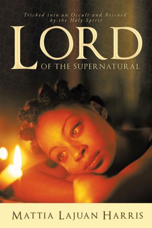 Cover of the book Lord of the Supernatural by Ann Jones Crabbe, Dezmond Murell, Marcos Moten Jr.