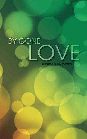 Cover of the book By Gone Love by James E. Frazier