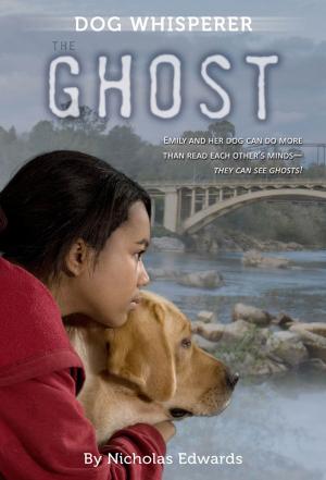 Cover of the book Dog Whisperer: The Ghost by Thea Feldman, George Selden, Olga Ivanov, Garth Williams, Aleksey Ivanov