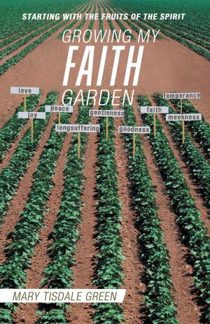 Cover of the book Growing My Faith Garden by CHESTER TONEY